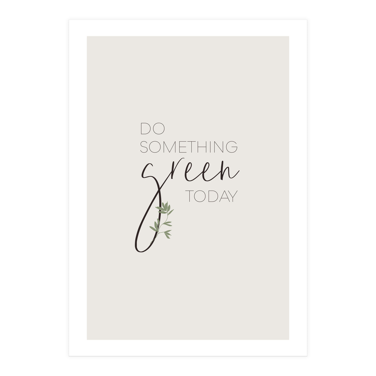 Do something green today (Print Only)