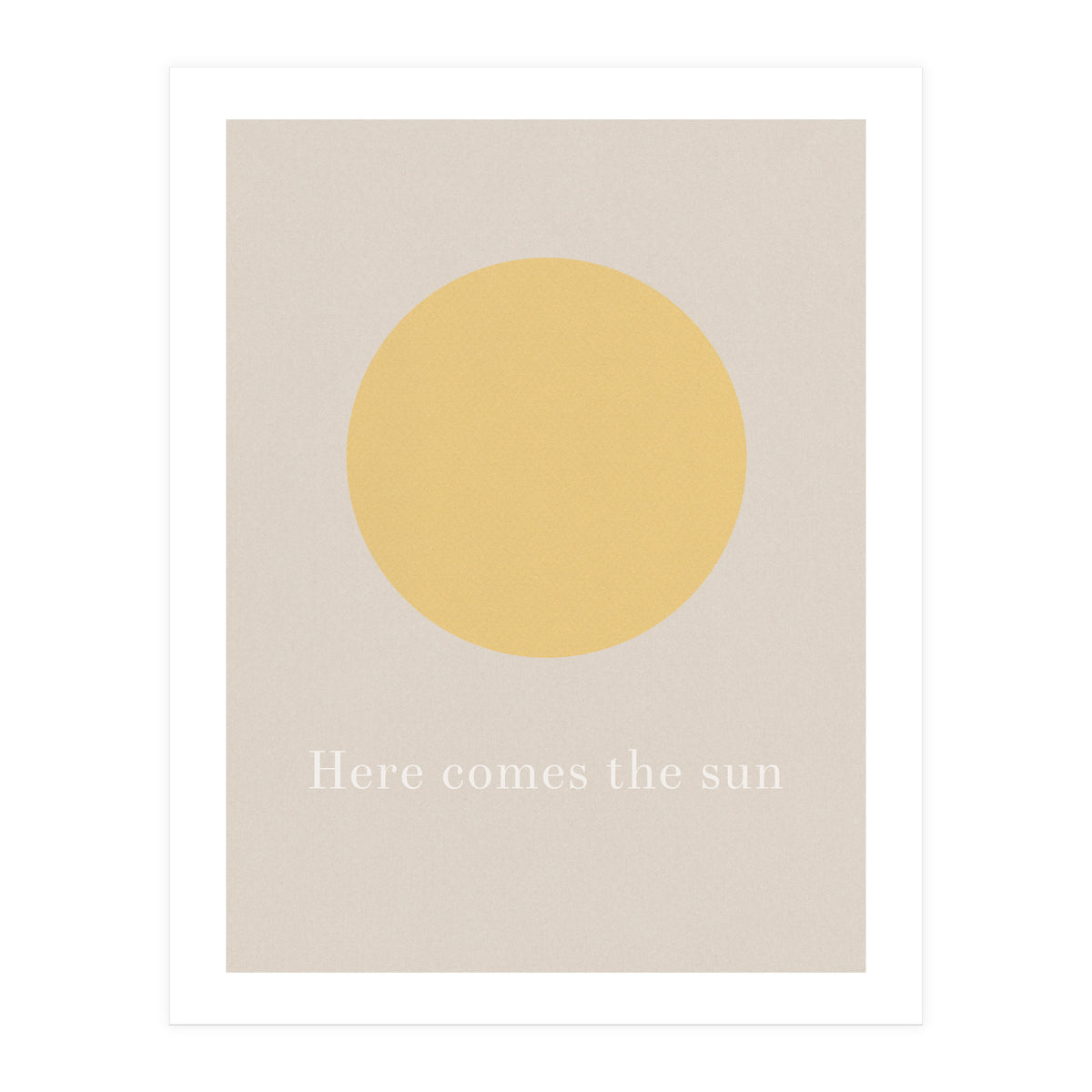 Here Comes The Sun (Print Only)