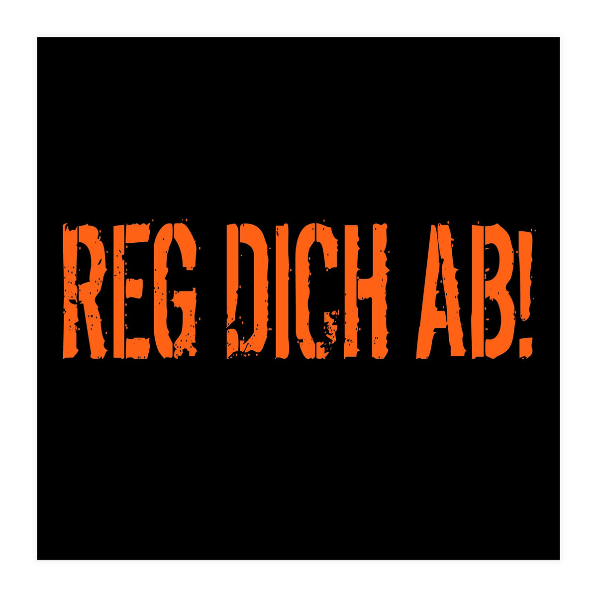 Reg Dich Ab - Calm down! (Print Only)