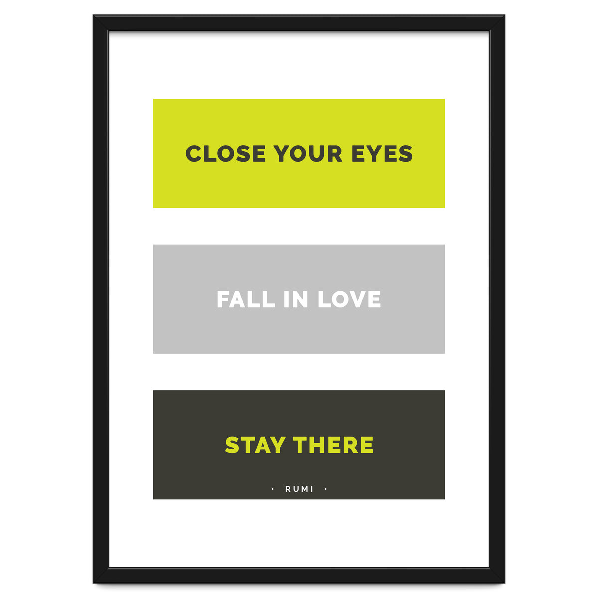 Close Your Eye, Fall In Love, Stay There - Rumi Quote Typography