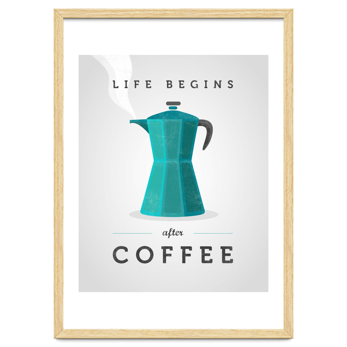 Life Begins After Coffee. Teal
