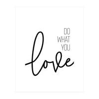 Do what you love (Print Only)