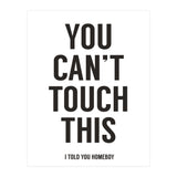 You Cant Touch This White (Print Only) thumbnail