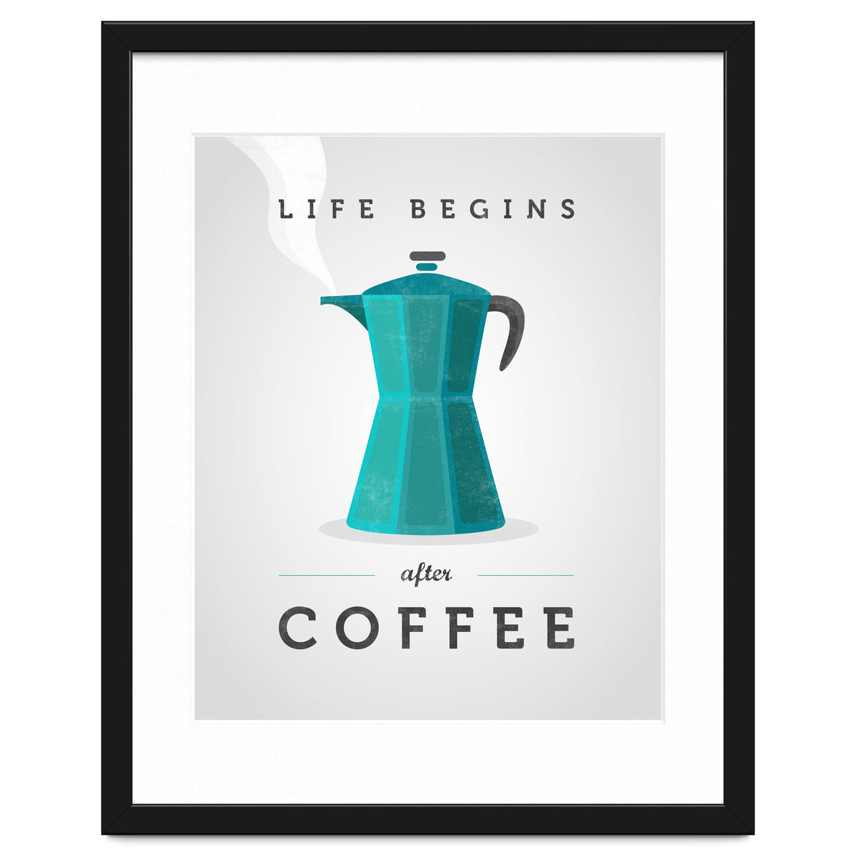 Life Begins After Coffee. Teal