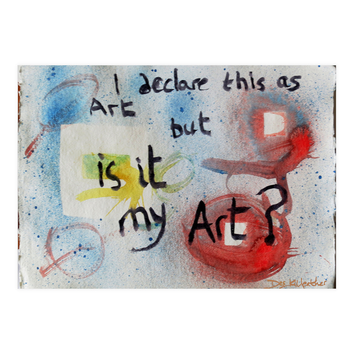 I Declare This As Art (Print Only)