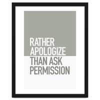 RATHER APOLOGIZE