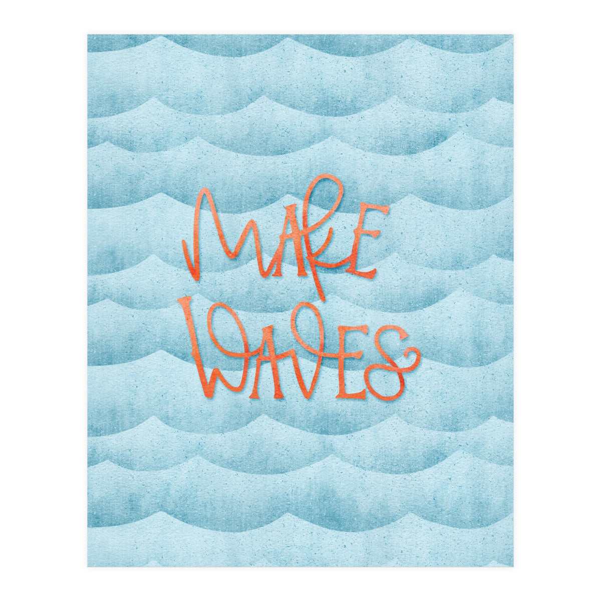 Make Waves (Print Only)