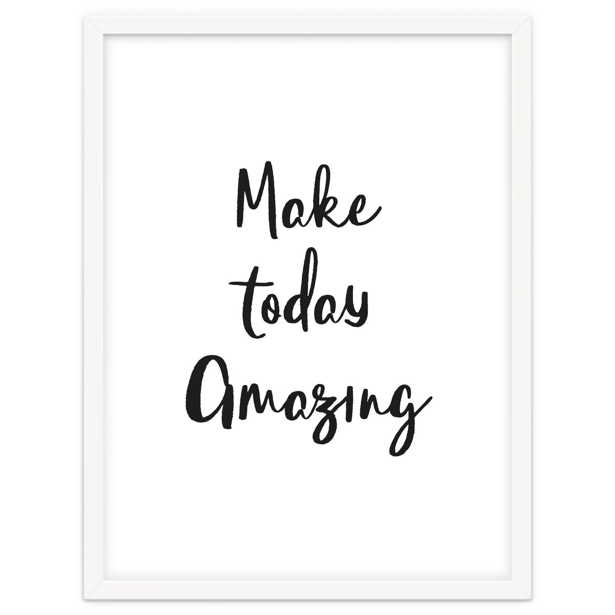 Make Today Amazing