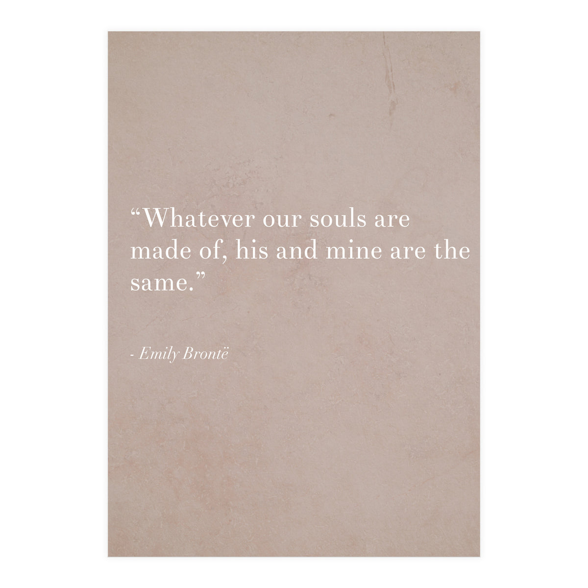 Whatever Our Souls Are Made Of By Bronte (Print Only)