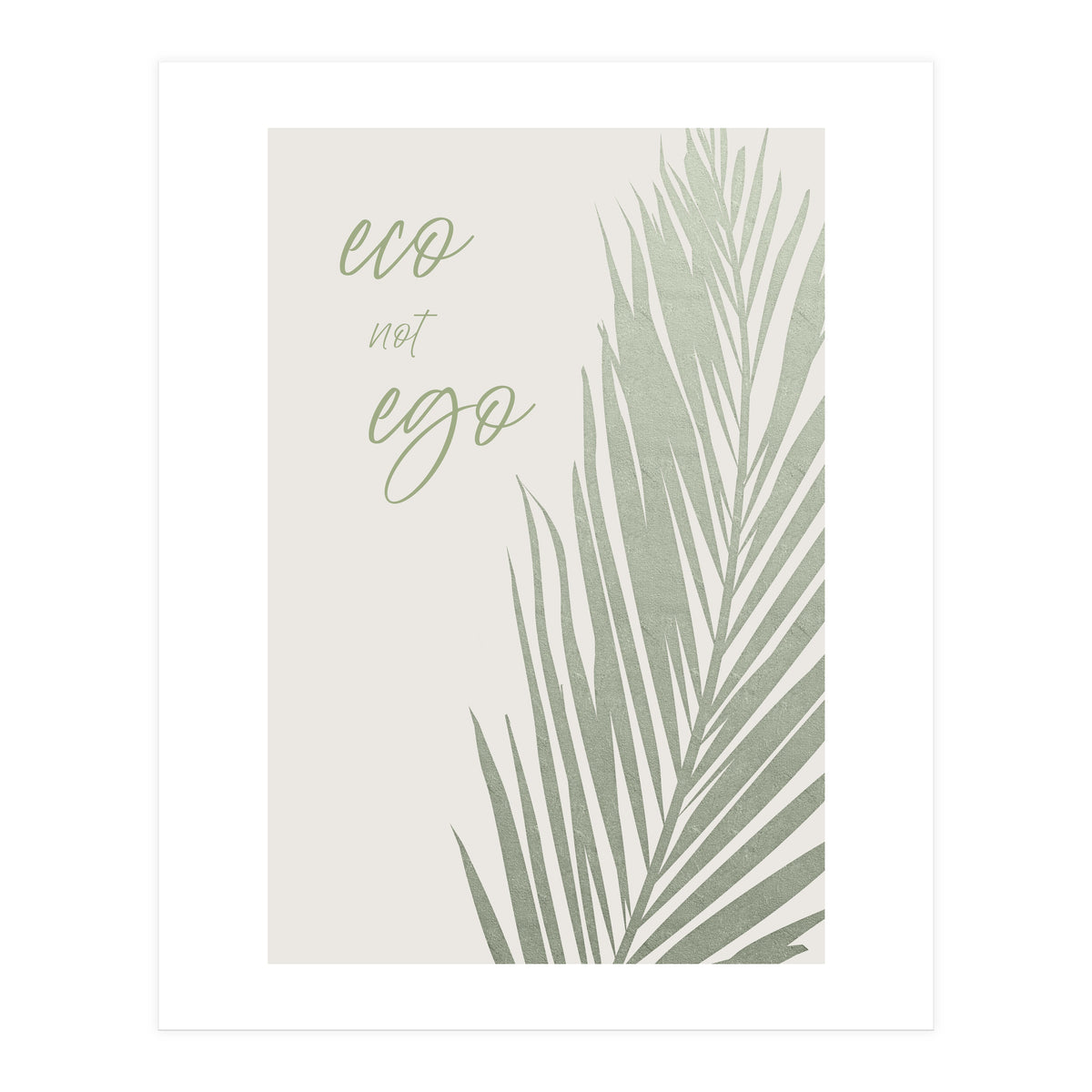 Eco not ego (Print Only)