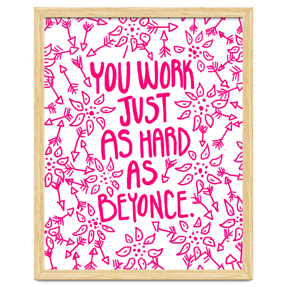 Work Just As Hard As Beyonce