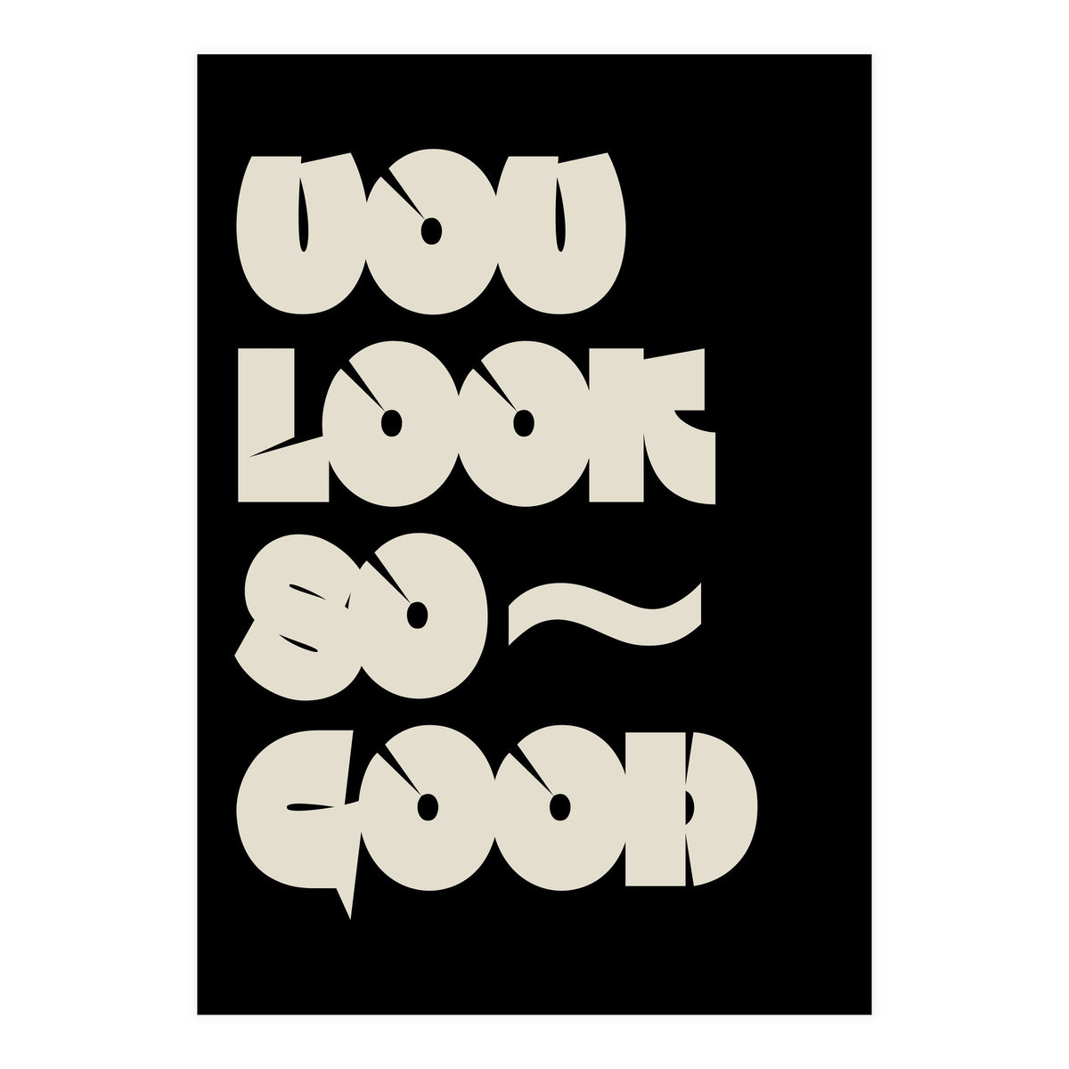 You Look So Good (Print Only)