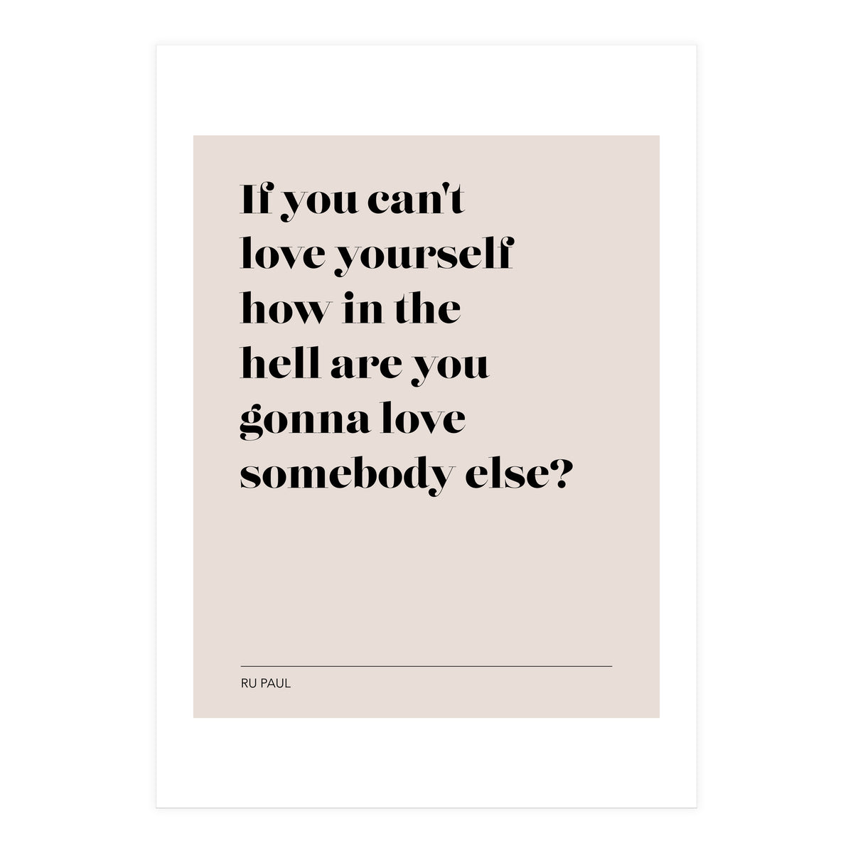 Ru Paul Quote (Print Only)