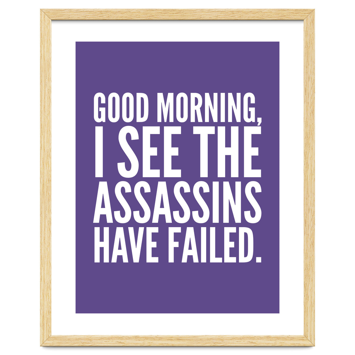 Good Morning I See The Assasins Have Failed Ultra Violet