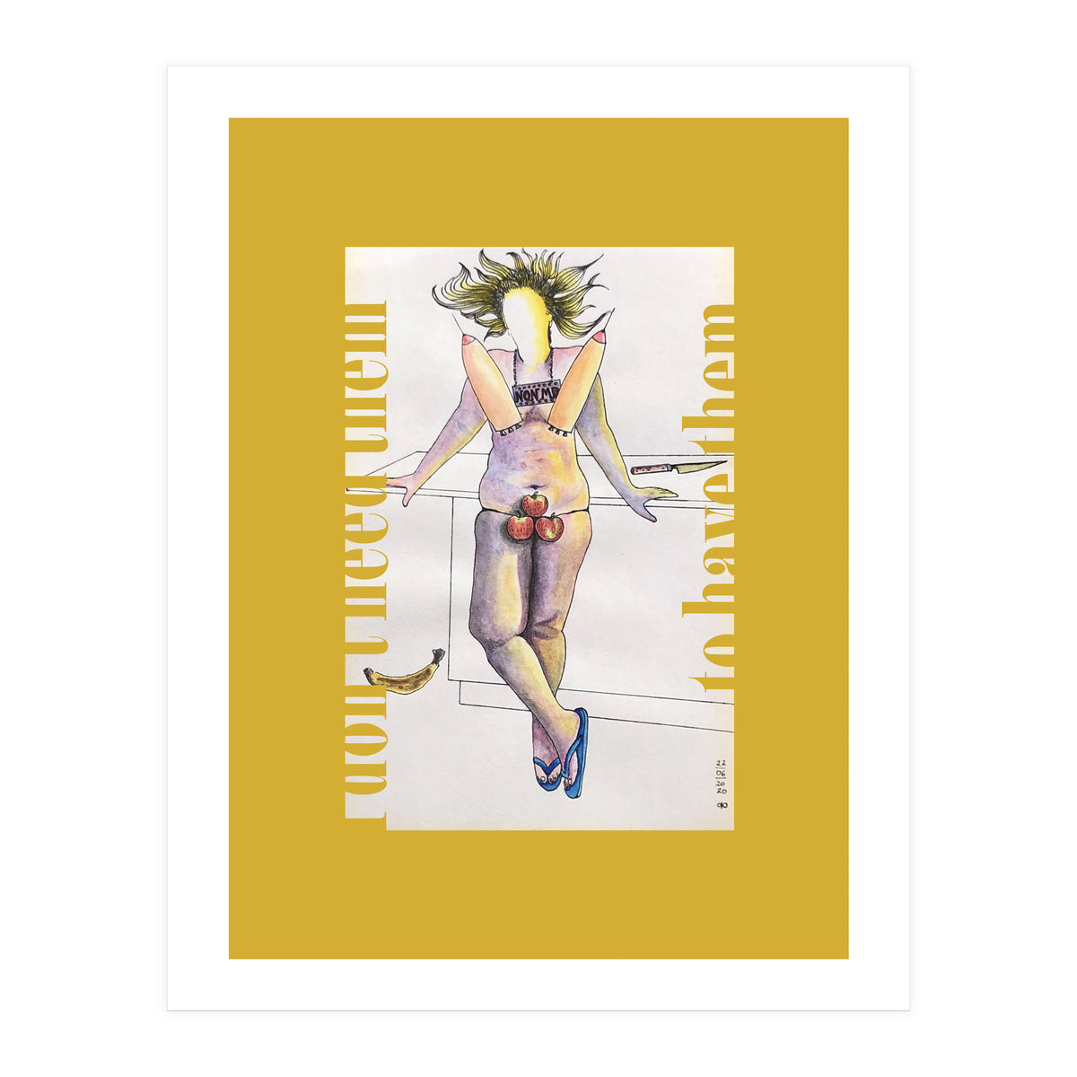 I Don't Need Them To Have Them (Print Only)