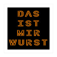 Das Ist Mir Wurst - German saying (Print Only)