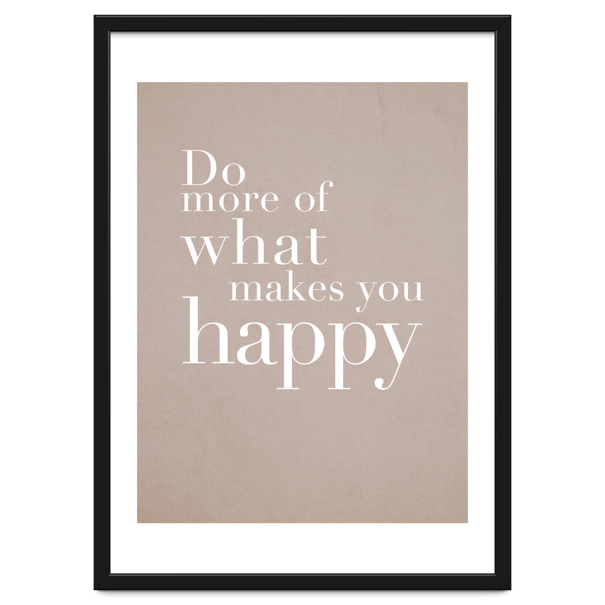 Do More Of What Makes You Happy