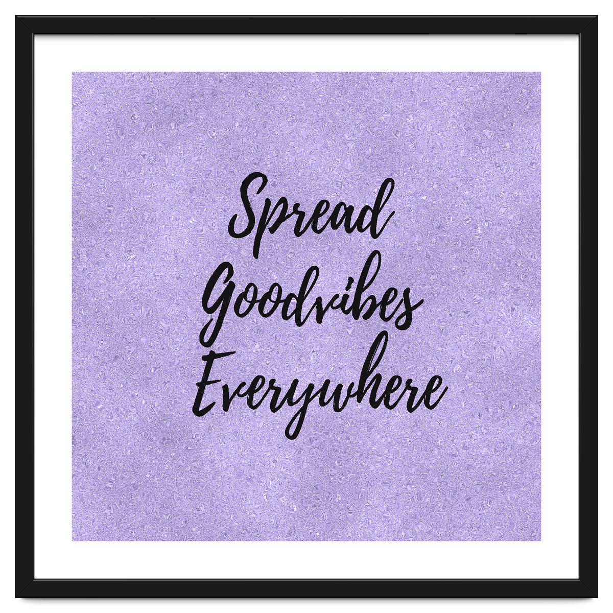 Spread Good Vibes Everywhere