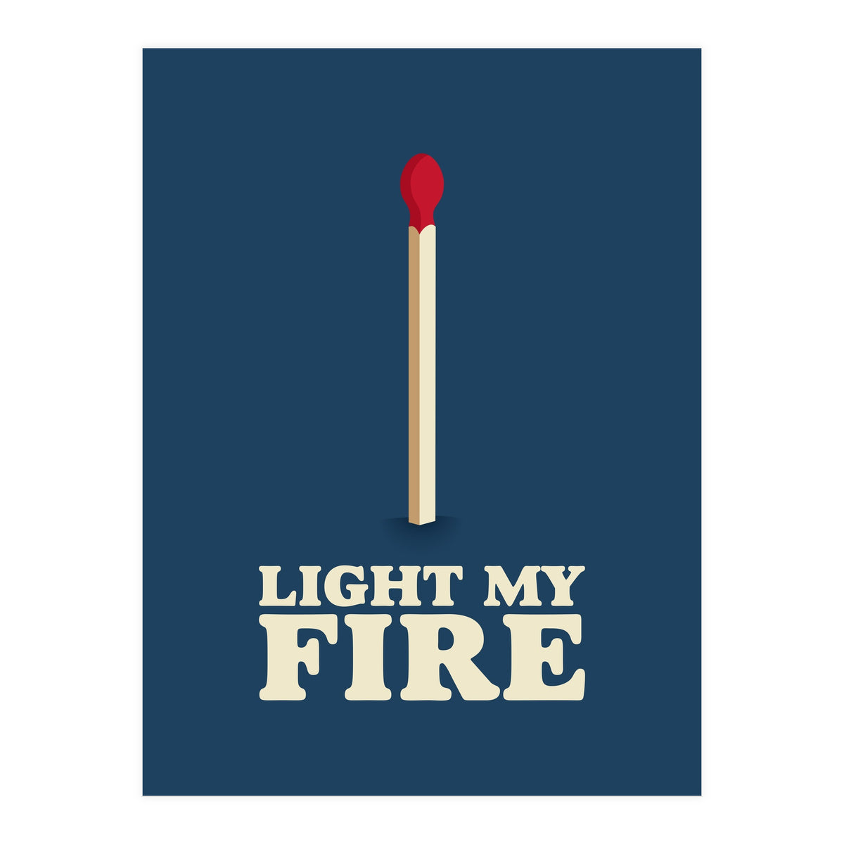 Light My Fire (Print Only)