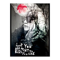 and want to kiss you like... (Print Only)
