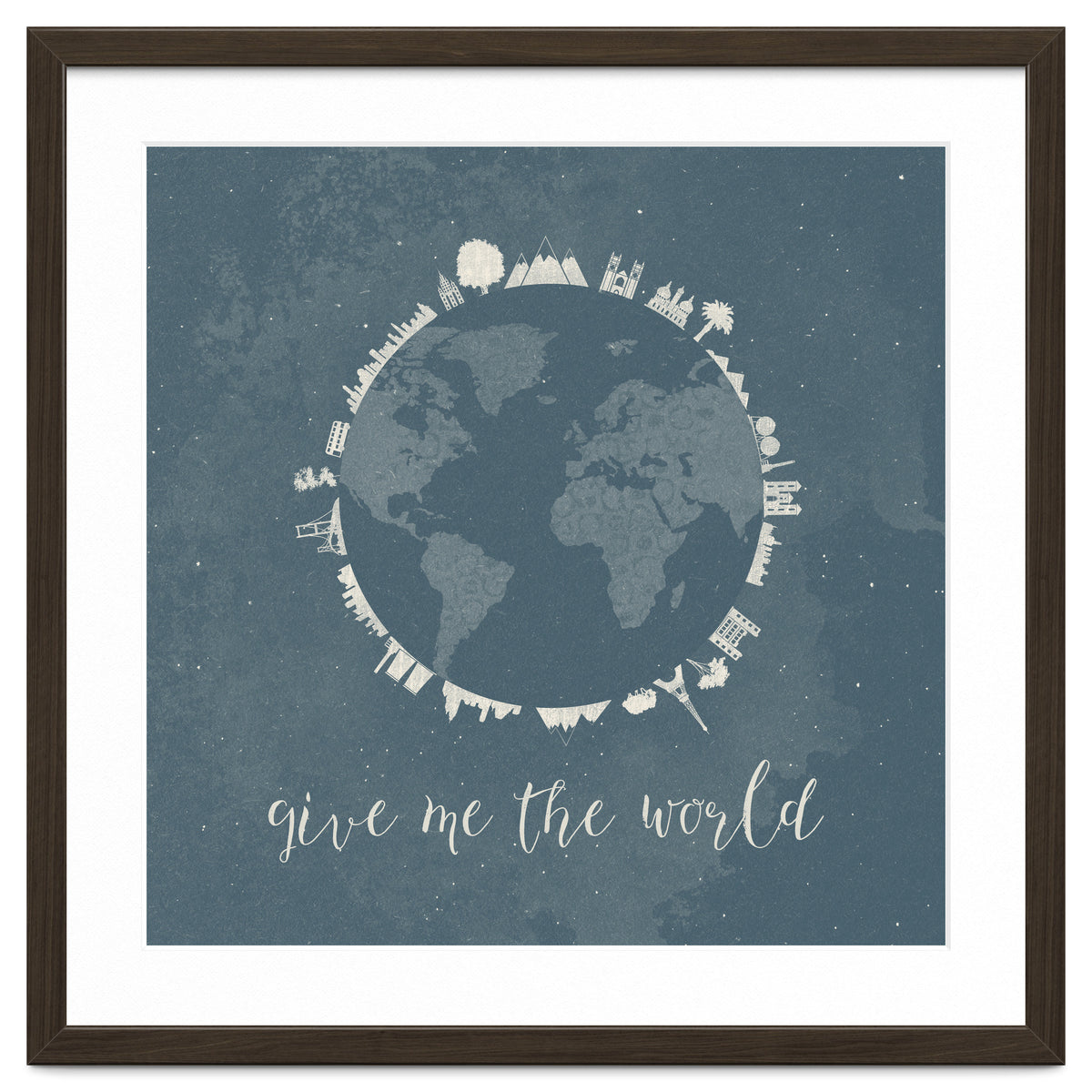 Give me the world