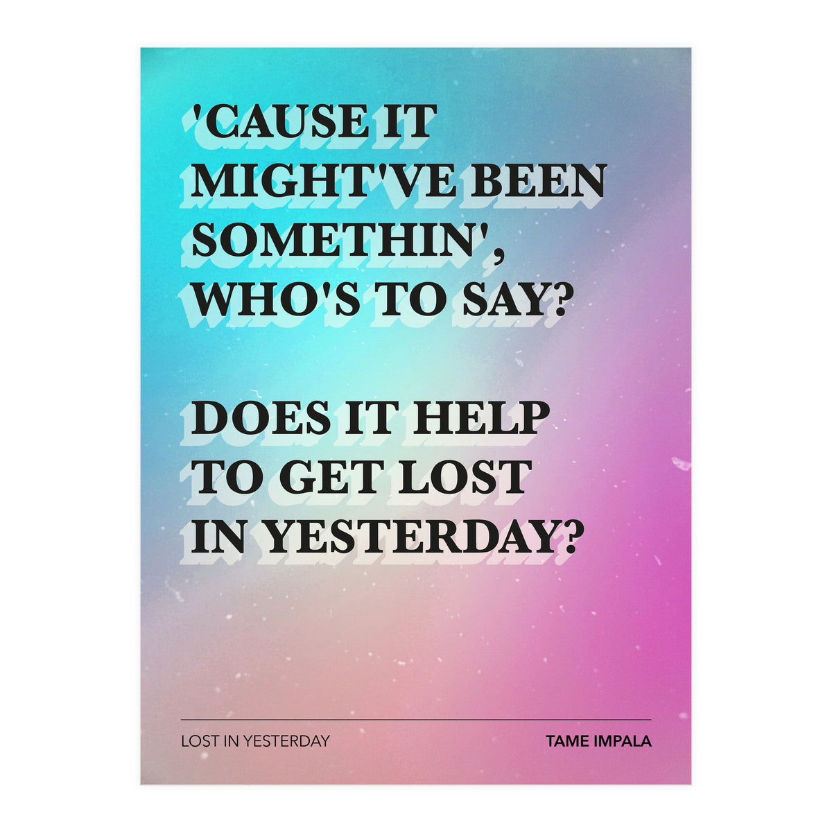 Tame Impala - Lost In Yesterday (Print Only)