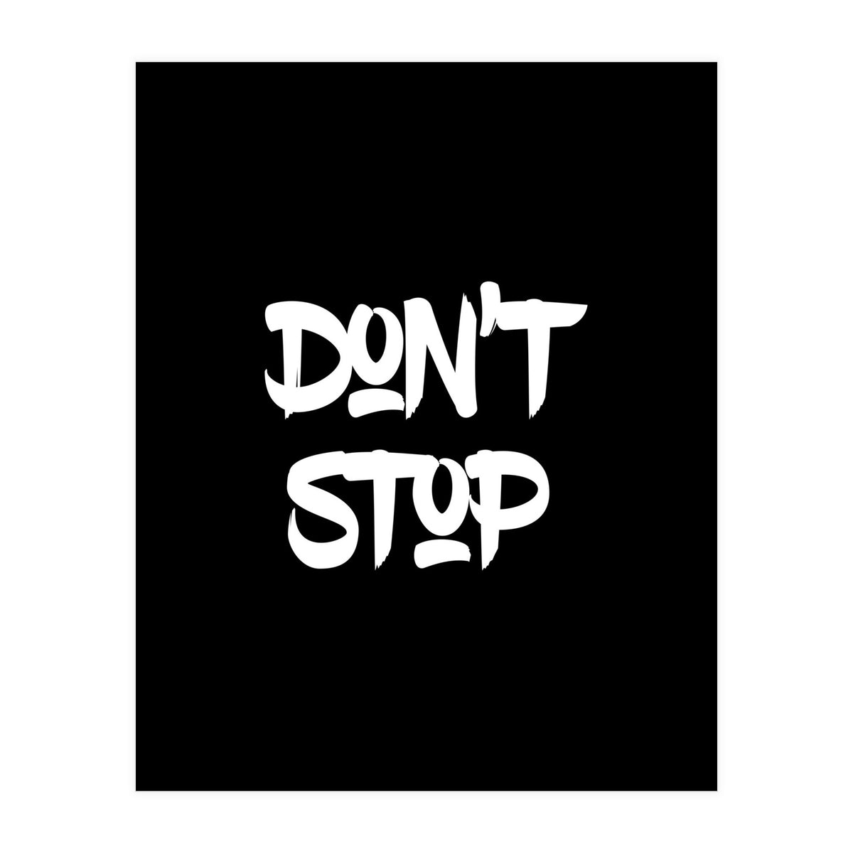 Modern Minimalist Typography Don't Stop (Print Only)