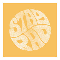 Stay Rad (Yellow) (Print Only)