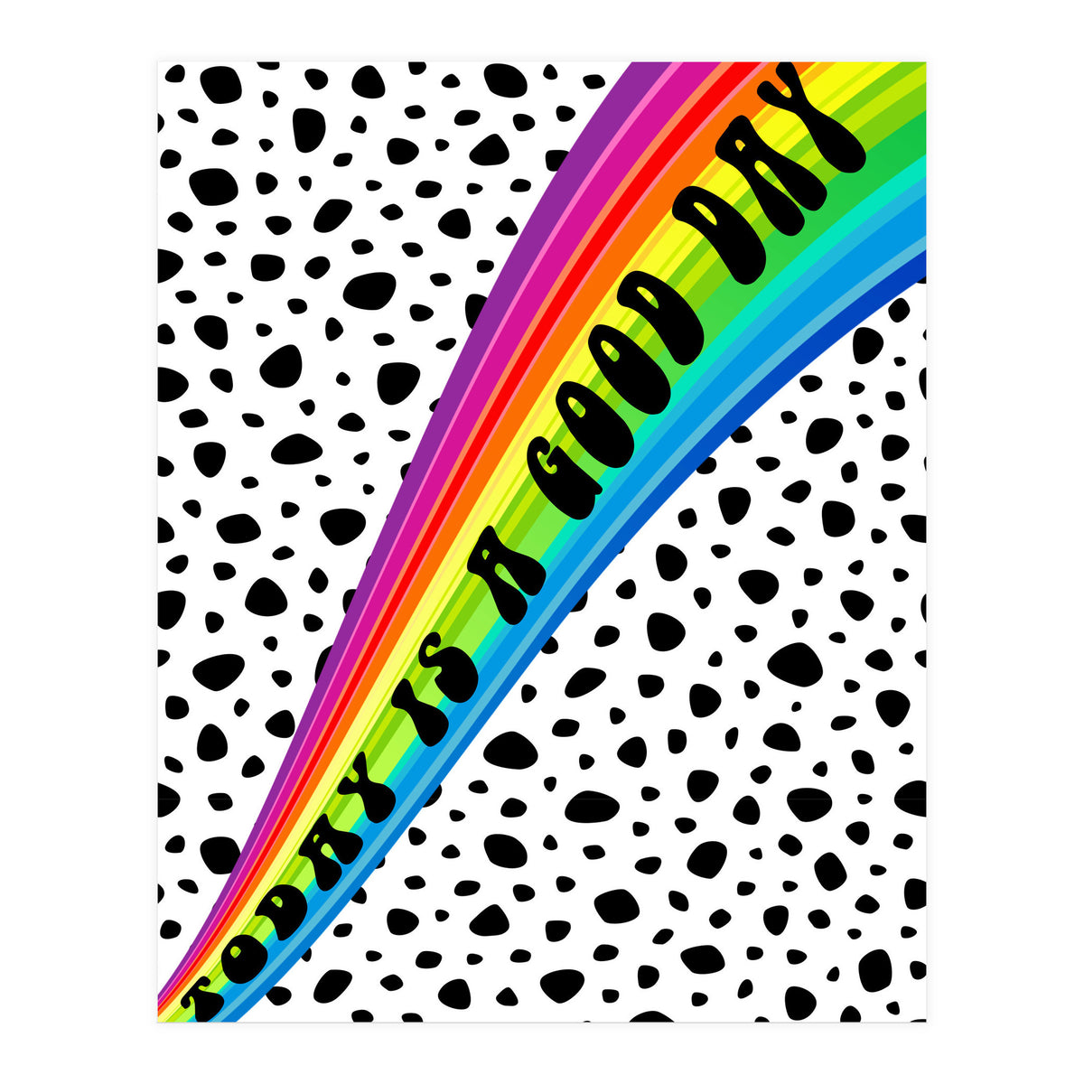 Today is a Good Day (Print Only)