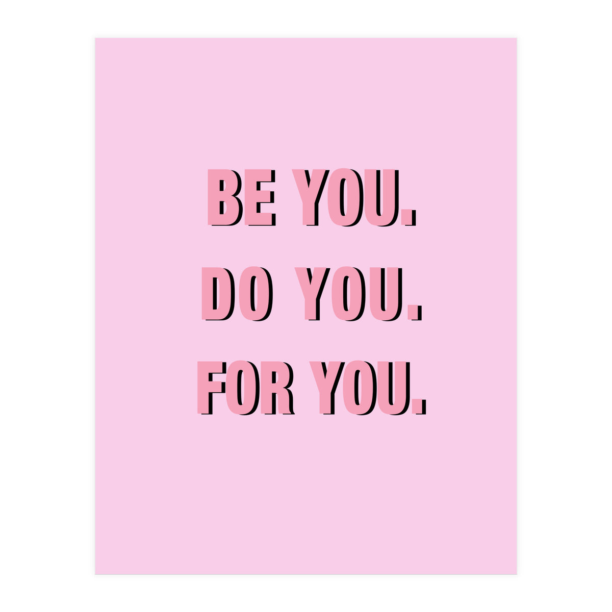 Be You Do You For Your Minimalistic Pink Copy (Print Only)