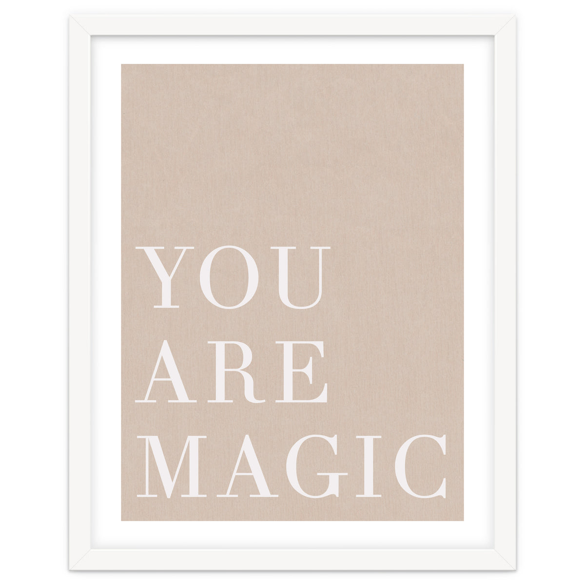 You Are Magic Beige