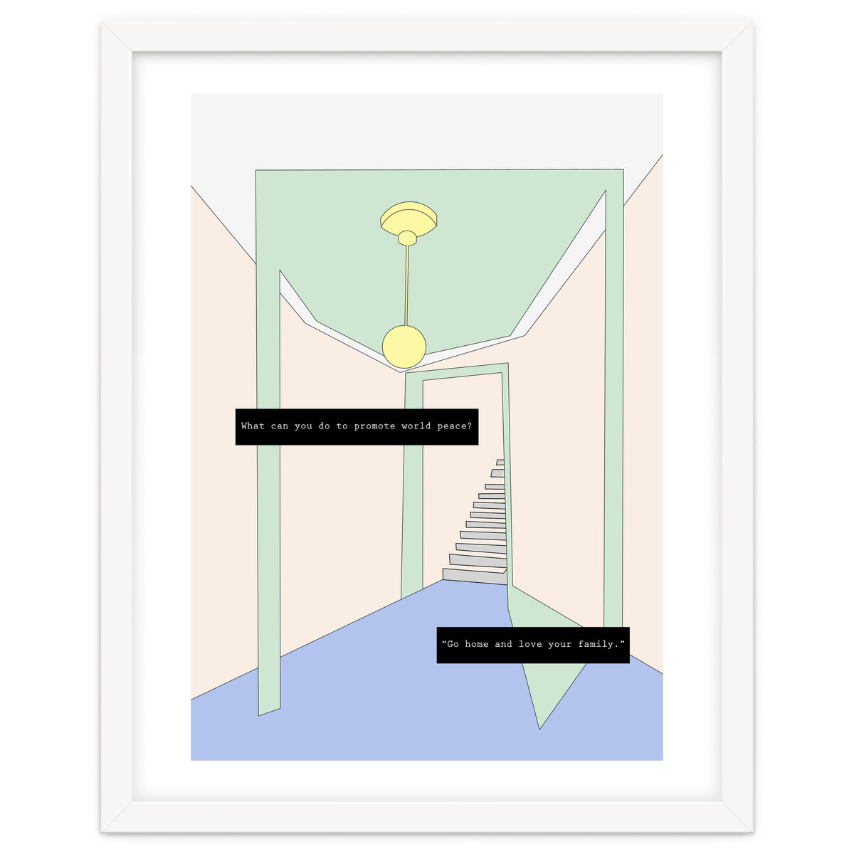 Go home and love your family