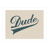 Dude (Print Only) thumbnail