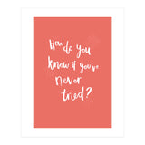 How Do You Know If You've Never Tried (Print Only) thumbnail
