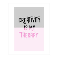 Creativity Is My Therapy Pink (Print Only)