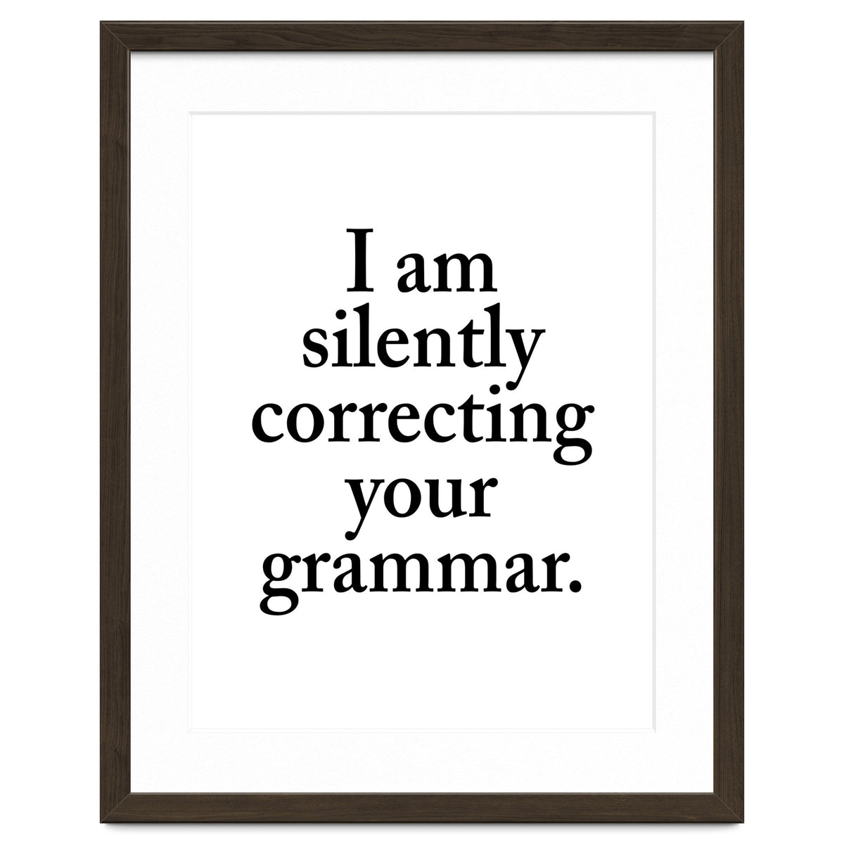 I Am Silently Correcting Your Grammar