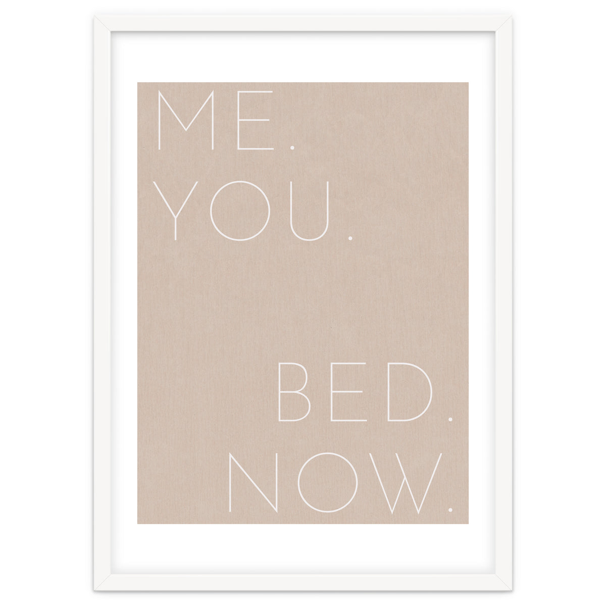 Me You Bed Now Beige