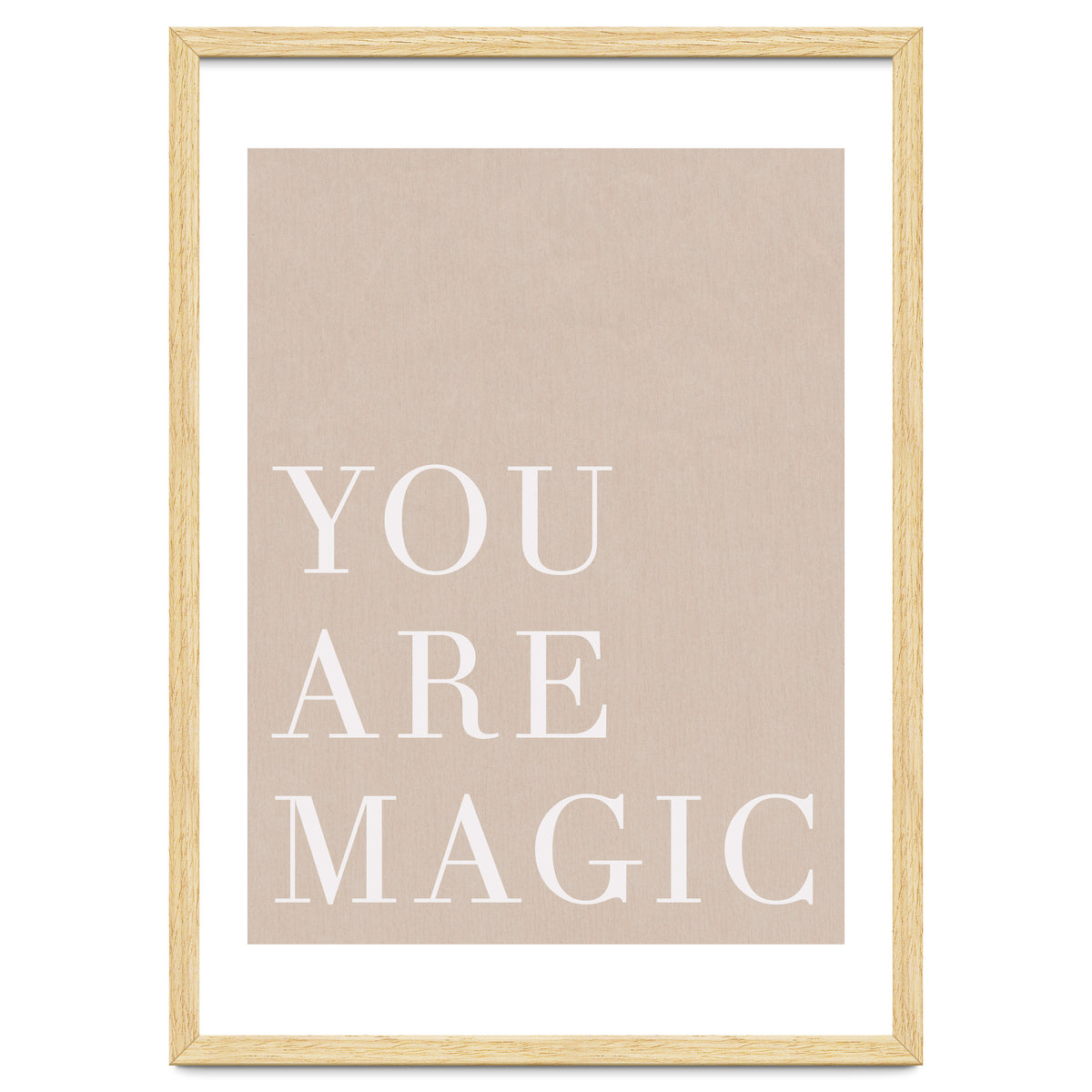 You Are Magic Beige