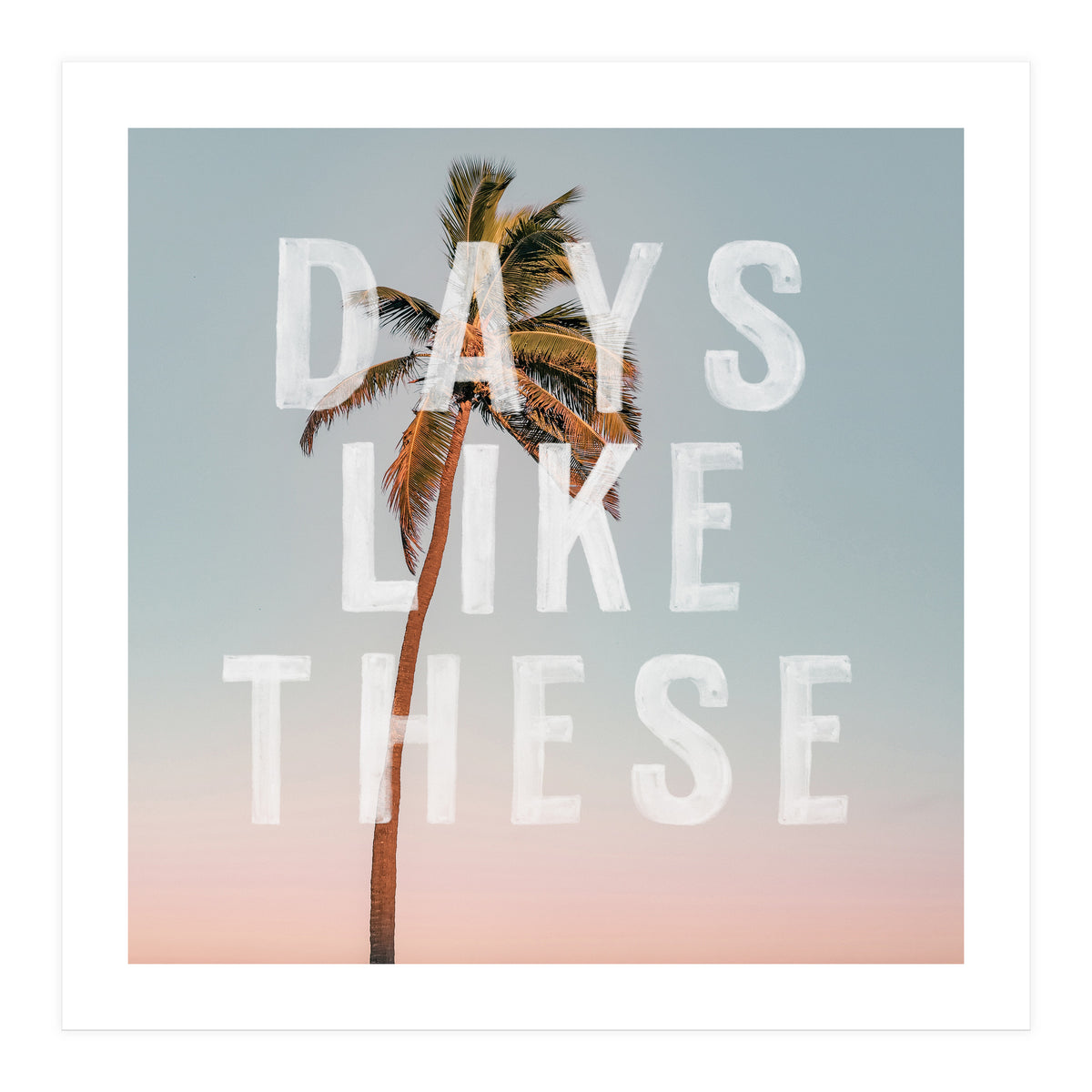 Days Like These  (Print Only)
