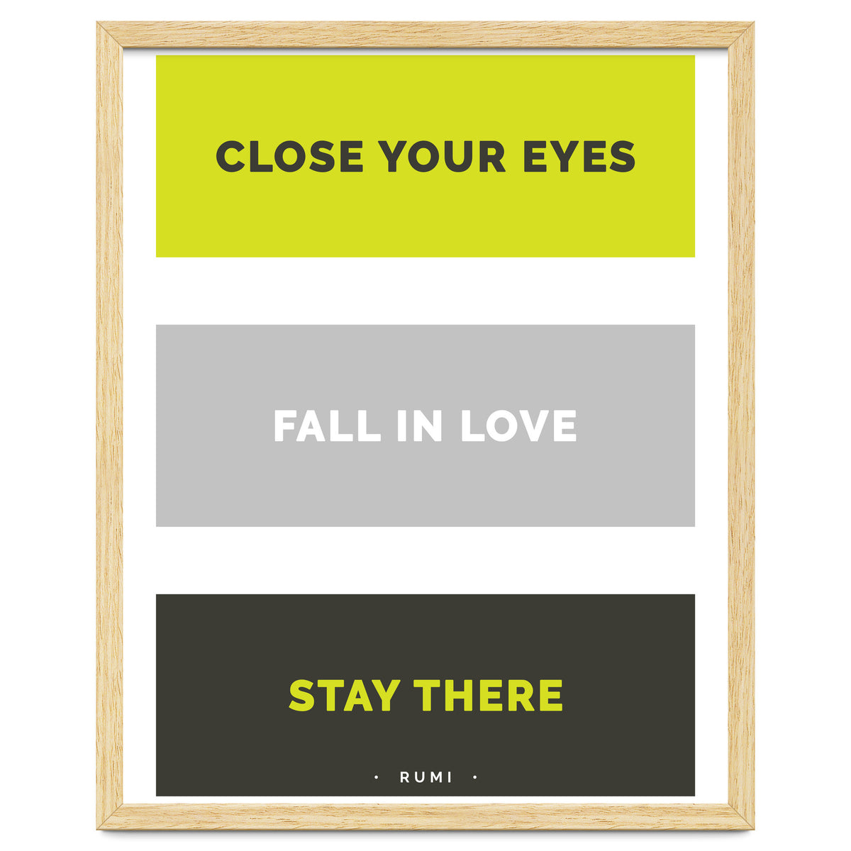 Close Your Eye, Fall In Love, Stay There - Rumi Quote Typography