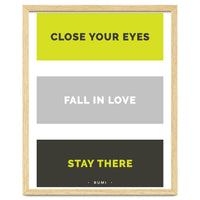 Close Your Eye, Fall In Love, Stay There - Rumi Quote Typography