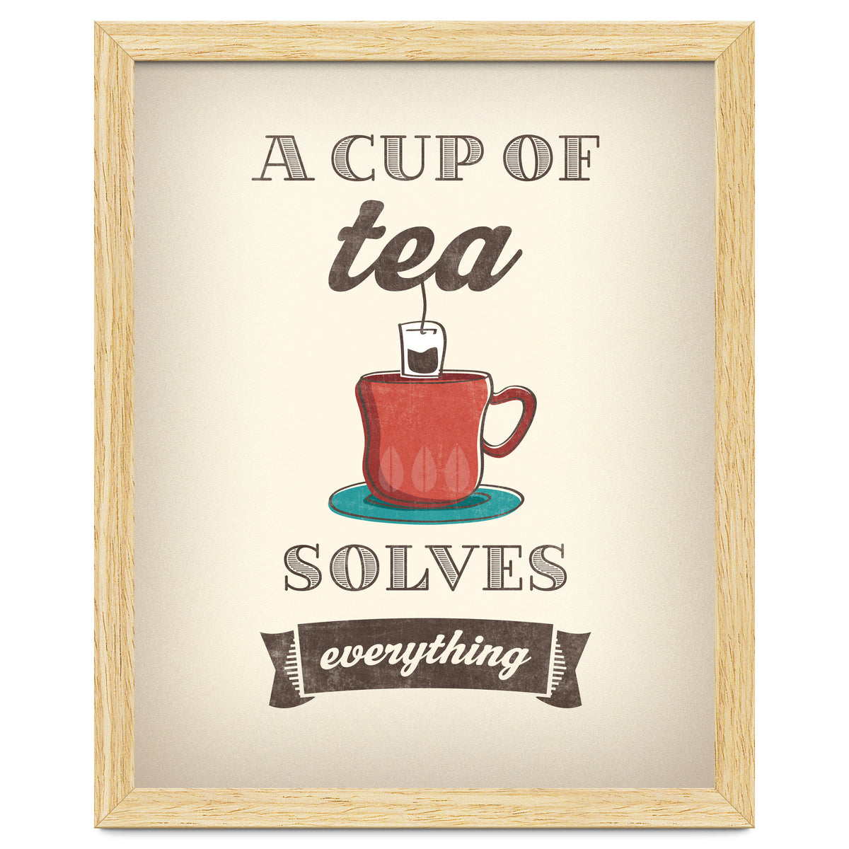 A Cup Of Tea Solves Everything