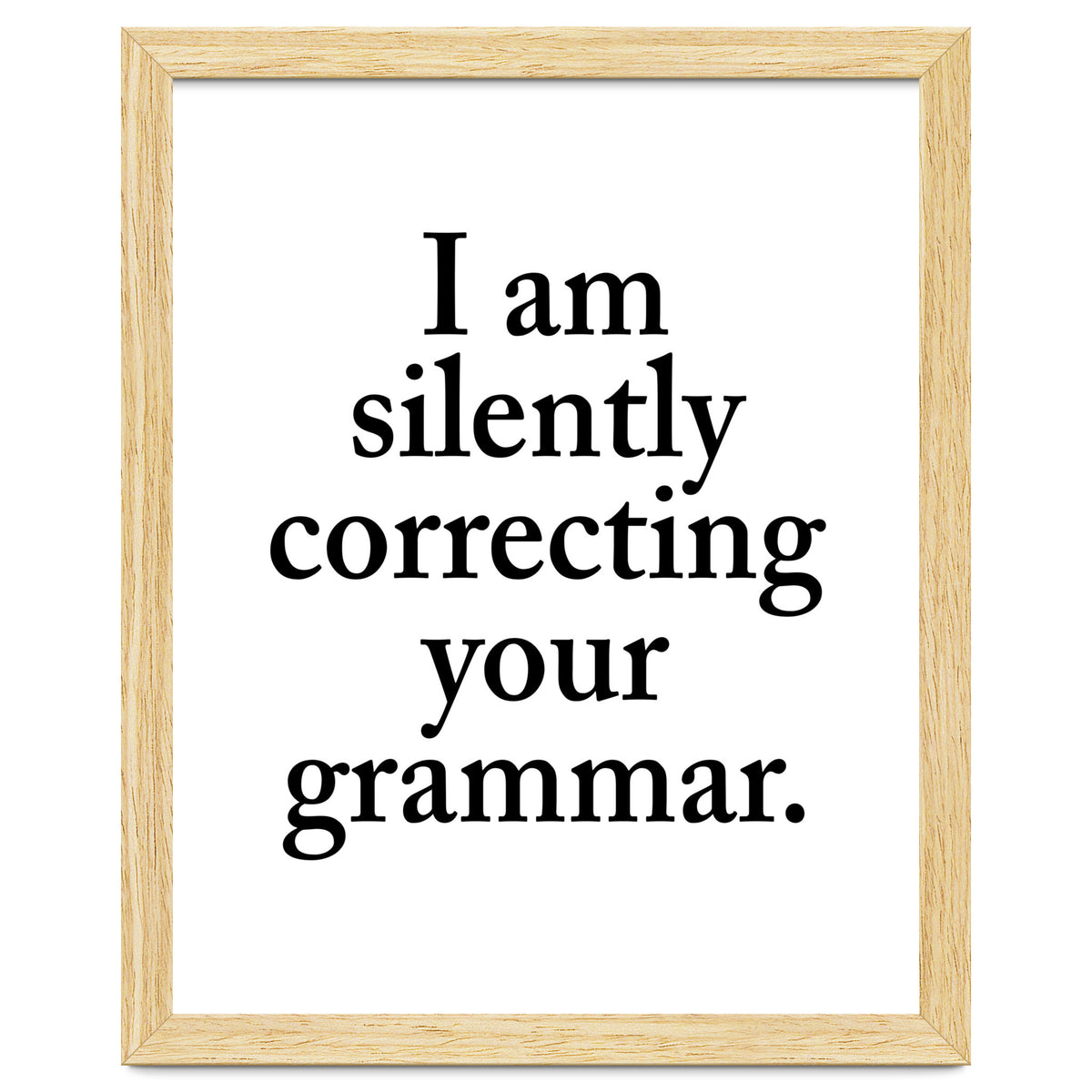I Am Silently Correcting Your Grammar