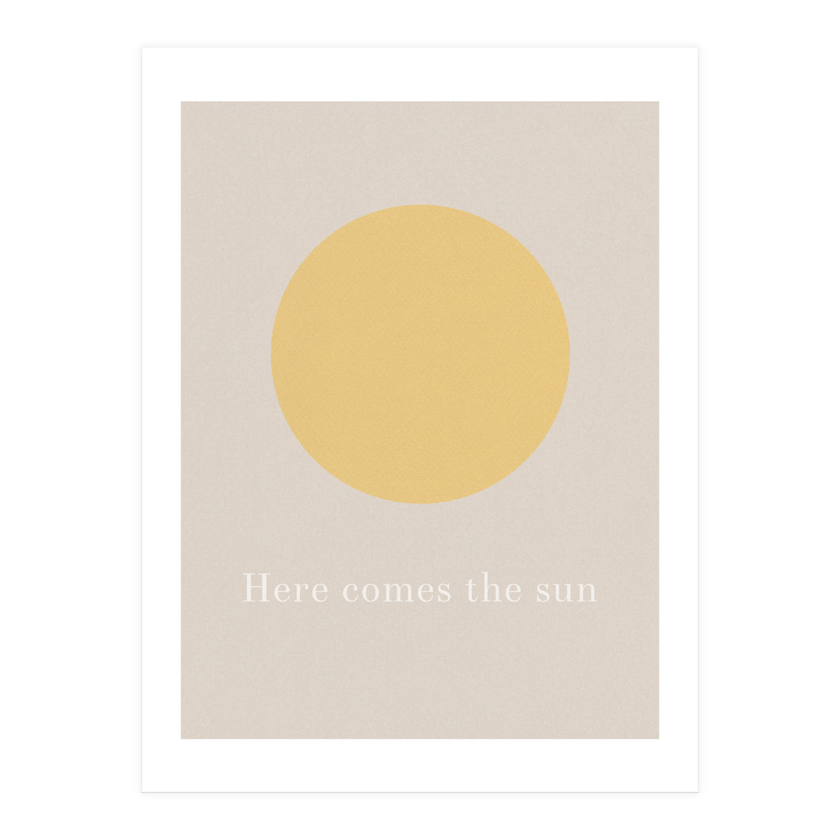 Here Comes The Sun (Print Only)