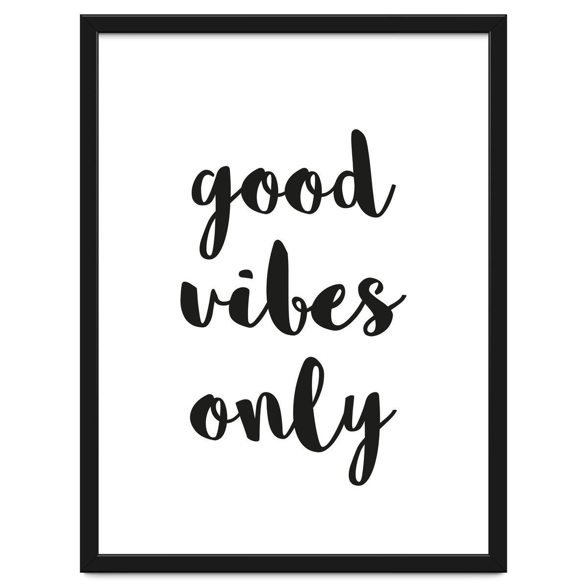 Good Vibes Only