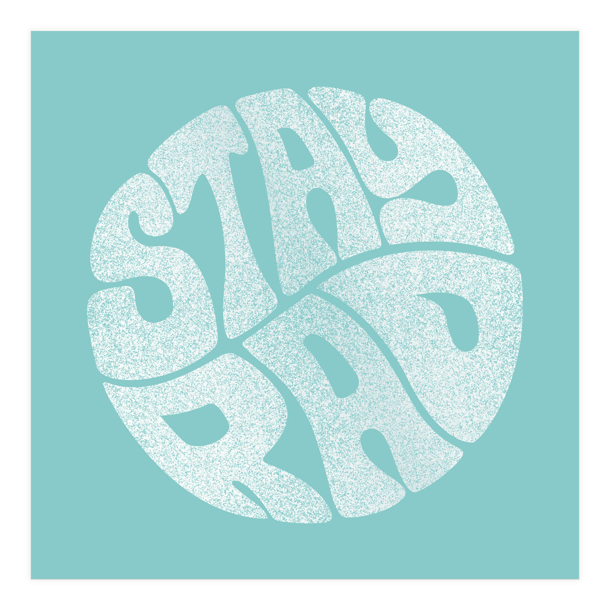 Stay Rad (Turquoise) (Print Only)