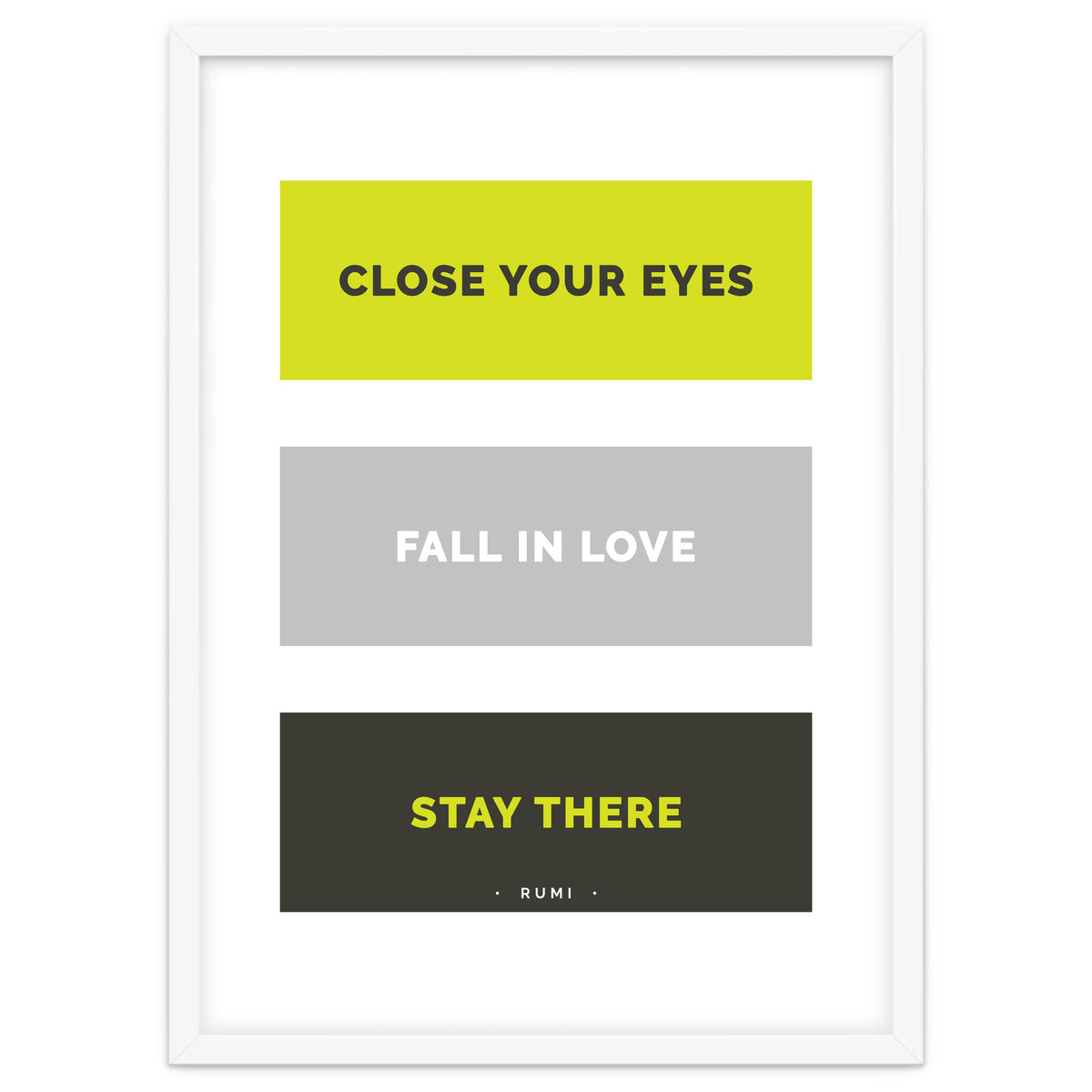 Close Your Eye, Fall In Love, Stay There - Rumi Quote Typography