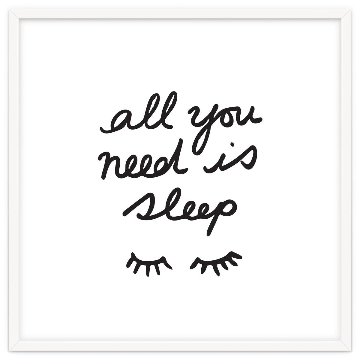 All You Need Is Sleep