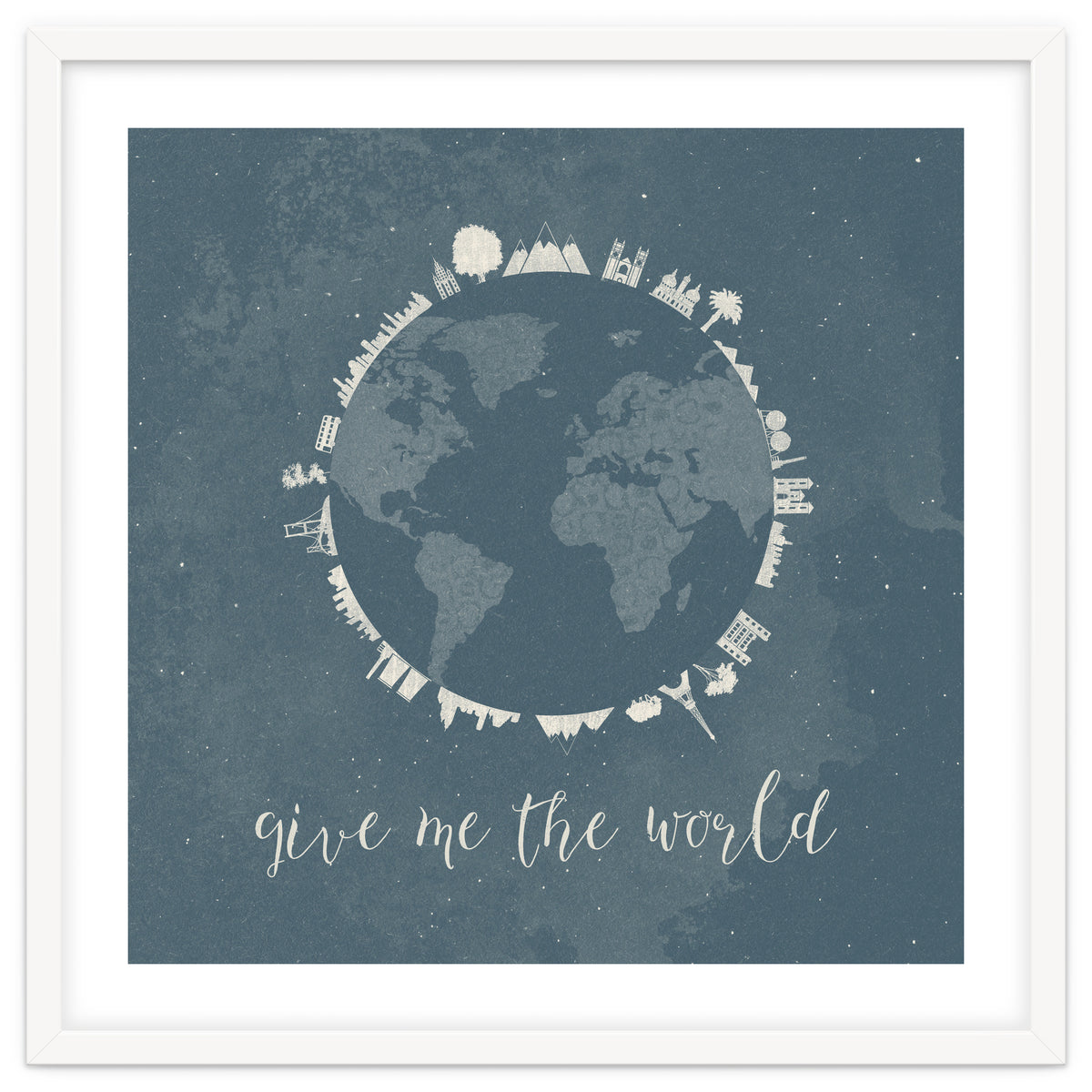 Give me the world
