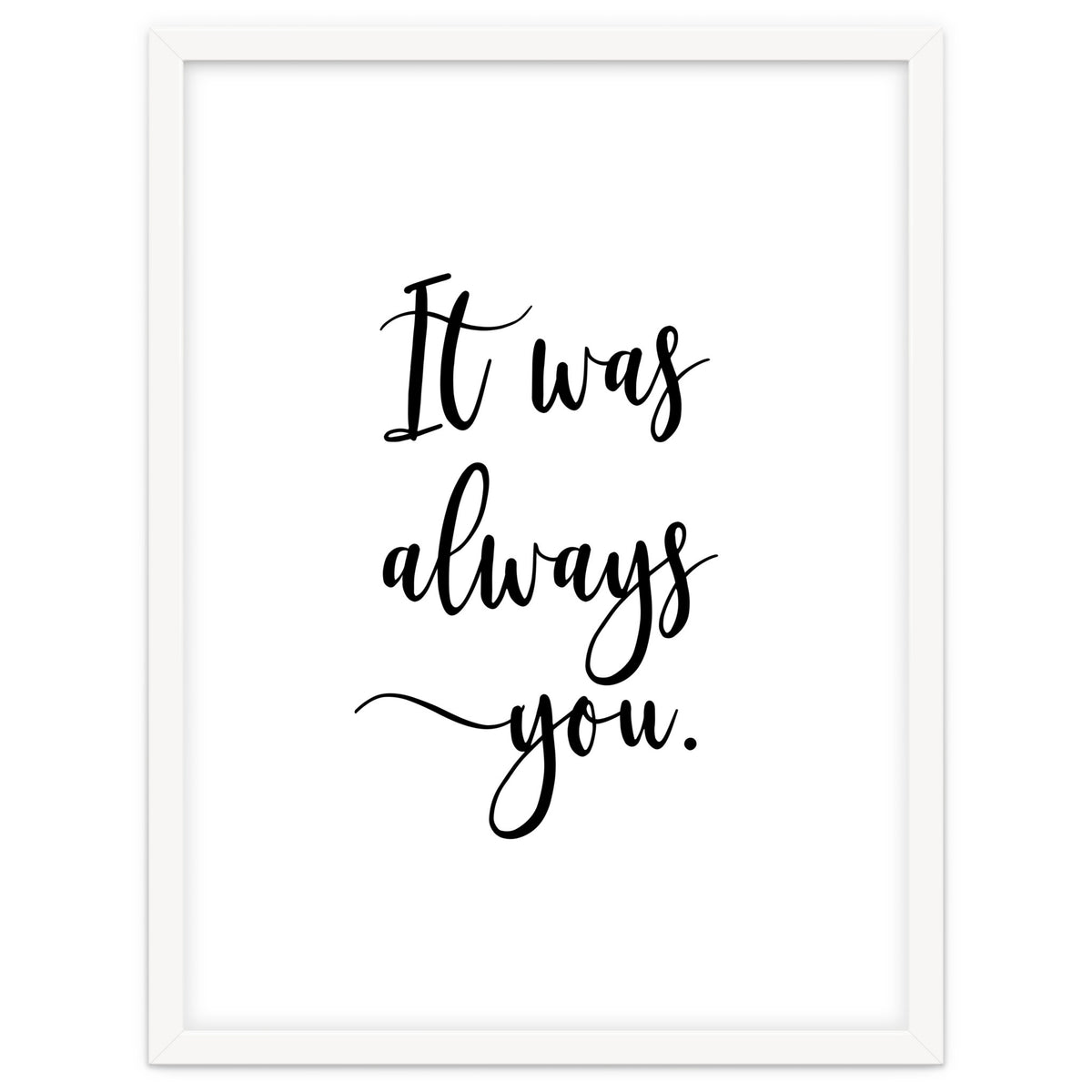 It Was Always You
